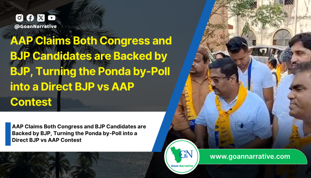 AAP Claims Both Congress and BJP Candidates are Backed by BJP, Turning the Ponda by-Poll into a Direct BJP vs AAP Contest