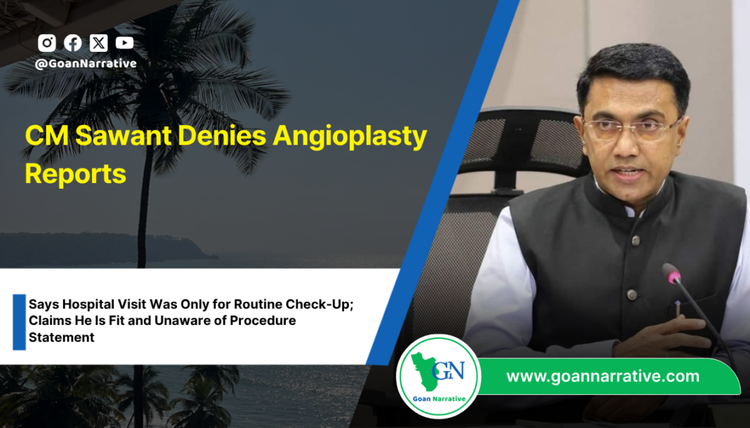 CM Sawant Denies Angioplasty Reports