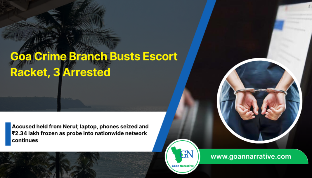Goa Crime Branch Busts Escort Racket, 3 Arrested