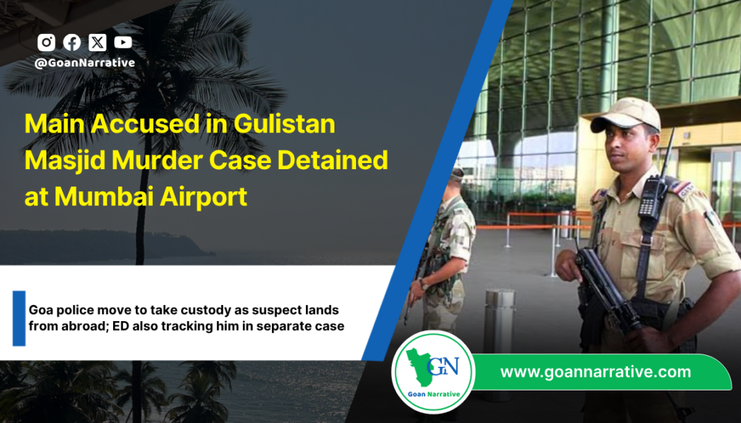 Main Accused in Gulistan Masjid Murder Case Detained at Mumbai Airport