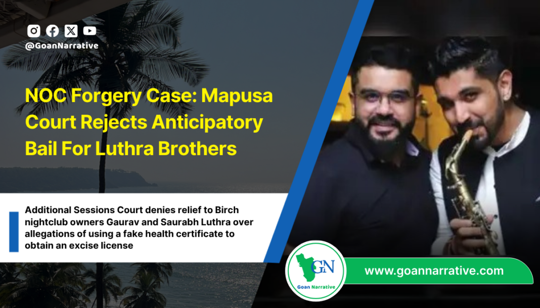 NOC Forgery Case: Mapusa Court Rejects Anticipatory Bail For Luthra Brothers