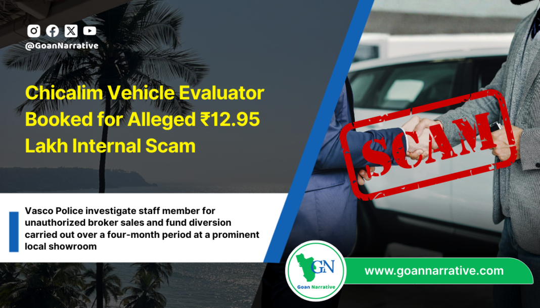 Chicalim Vehicle Evaluator Booked for Alleged ₹12.95 Lakh Internal Scam