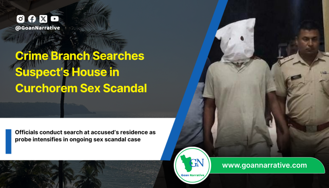 Crime Branch Searches Suspect’s House in Curchorem Sex Scandal