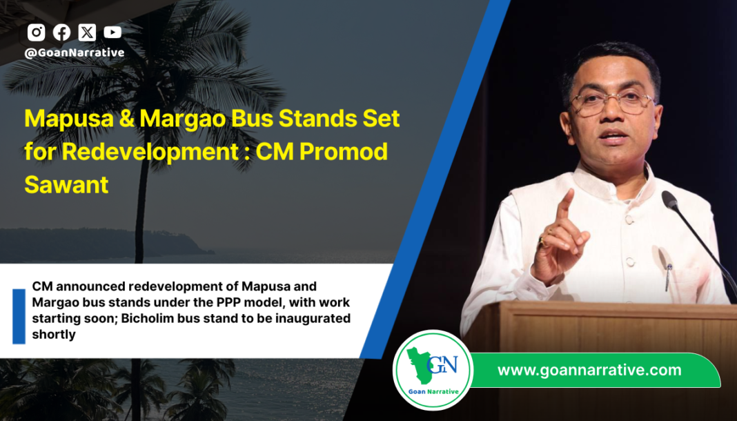 Mapusa & Margao Bus Stands Set for Redevelopment : CM Promod Sawant