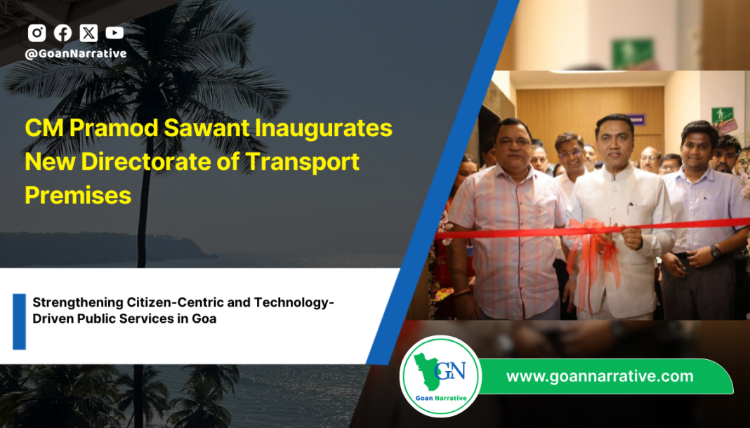 CM Pramod Sawant Inaugurates New Directorate of Transport Premises