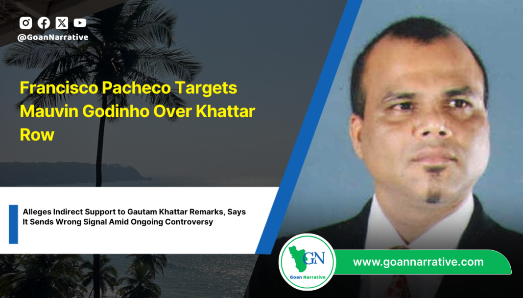 Francisco Pacheco Targets Mauvin Godinho Over Khattar Row