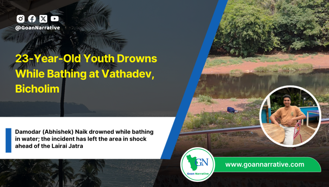 23-Year-Old Youth Drowns While Bathing at Vathadev, Bicholim