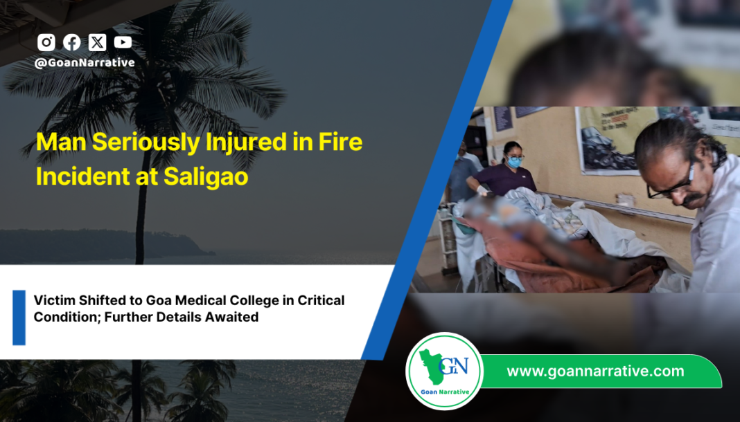 Man Seriously Injured in Fire Incident at Saligao