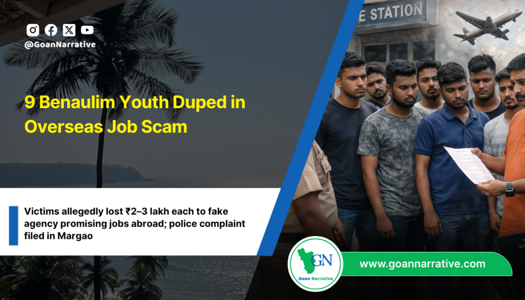 9 Benaulim Youth Duped in Overseas Job Scam