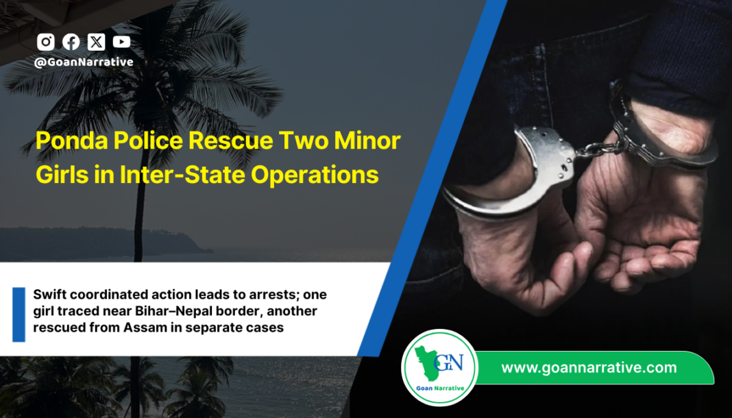 Ponda Police Rescue Two Minor Girls in Inter-State Operations