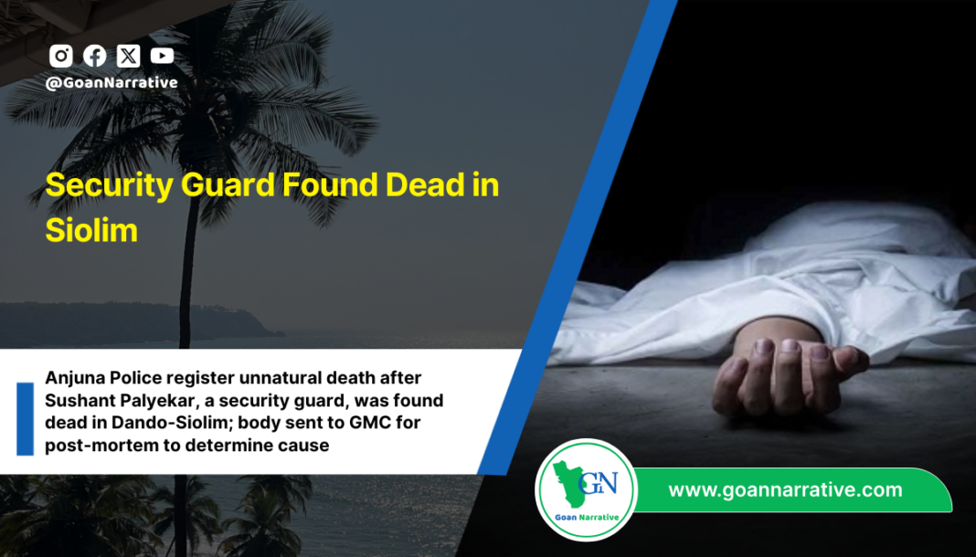 Security Guard Found Dead in Siolim
