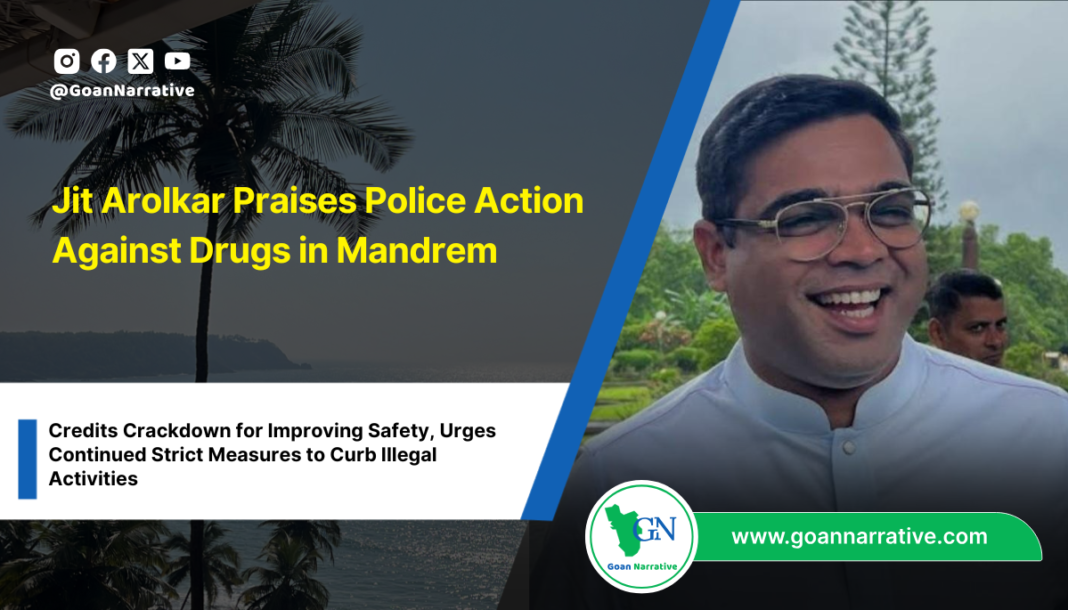 Jit Arolkar Praises Police Action Against Drugs in Mandrem