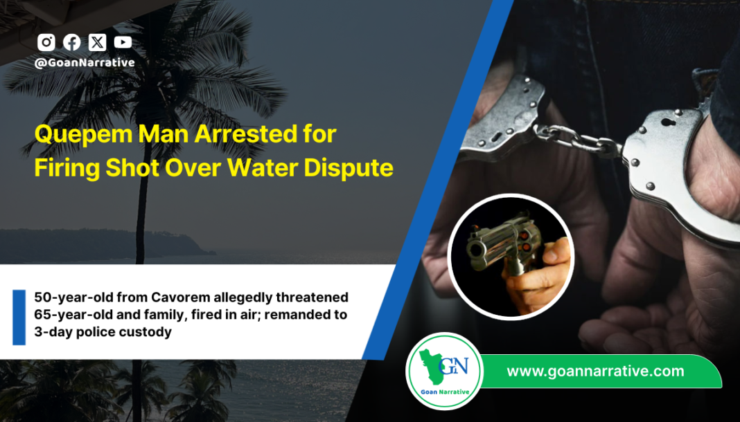 Quepem Man Arrested for Firing Shot Over Water Dispute