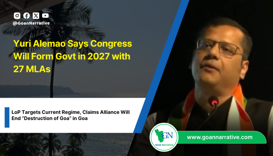 Yuri Alemao Says Congress Will Form Govt in 2027 with 27 MLAs