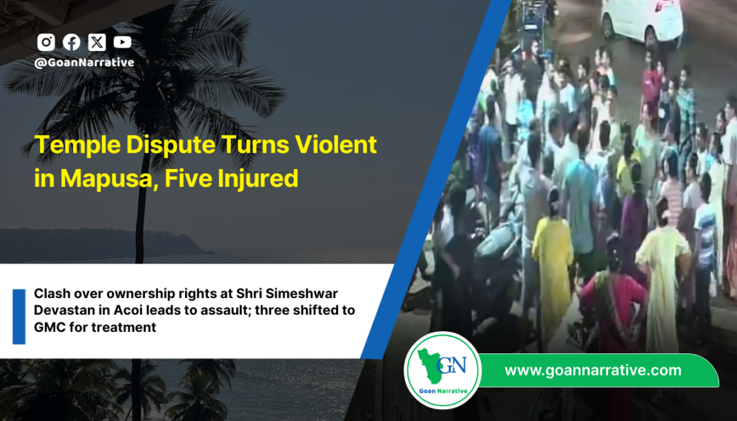 Temple Dispute Turns Violent in Mapusa, Five Injured
