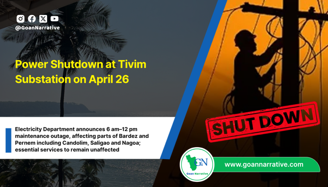 Electricity Department announces 6 am–12 pm maintenance outage, affecting parts of Bardez and Pernem including Candolim, Saligao and Nagoa; essential services to remain unaffected