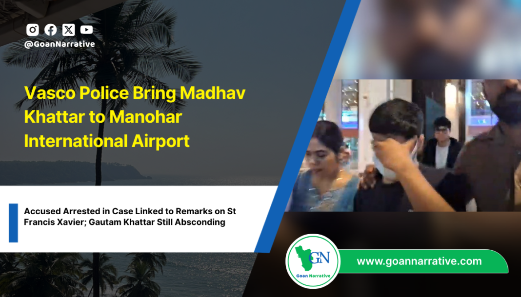 Vasco Police Bring Madhav Khattar to Manohar International Airport
