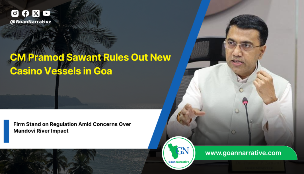 CM Pramod Sawant Rules Out New Casino Vessels in Goa