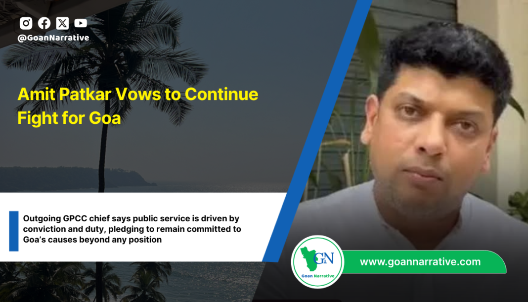Amit Patkar Vows to Continue Fight for Goa