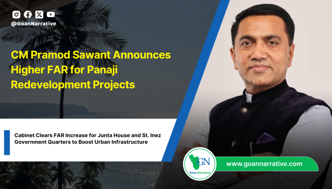 CM Pramod Sawant Announces Higher FAR for Panaji Redevelopment Projects