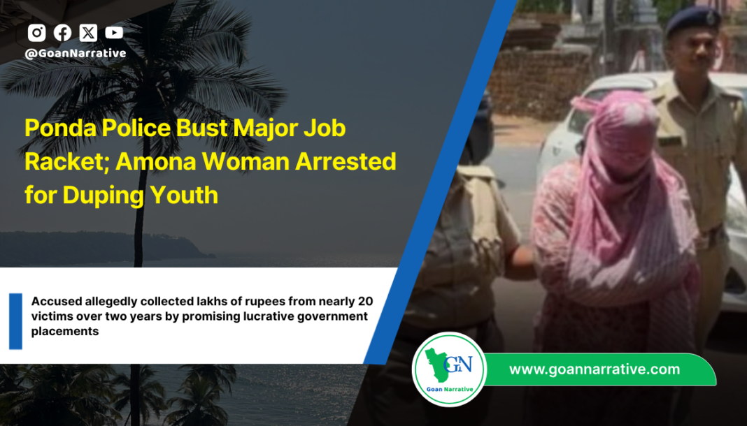 Ponda Police Bust Major Job Racket; Amona Woman Arrested for Duping Youth