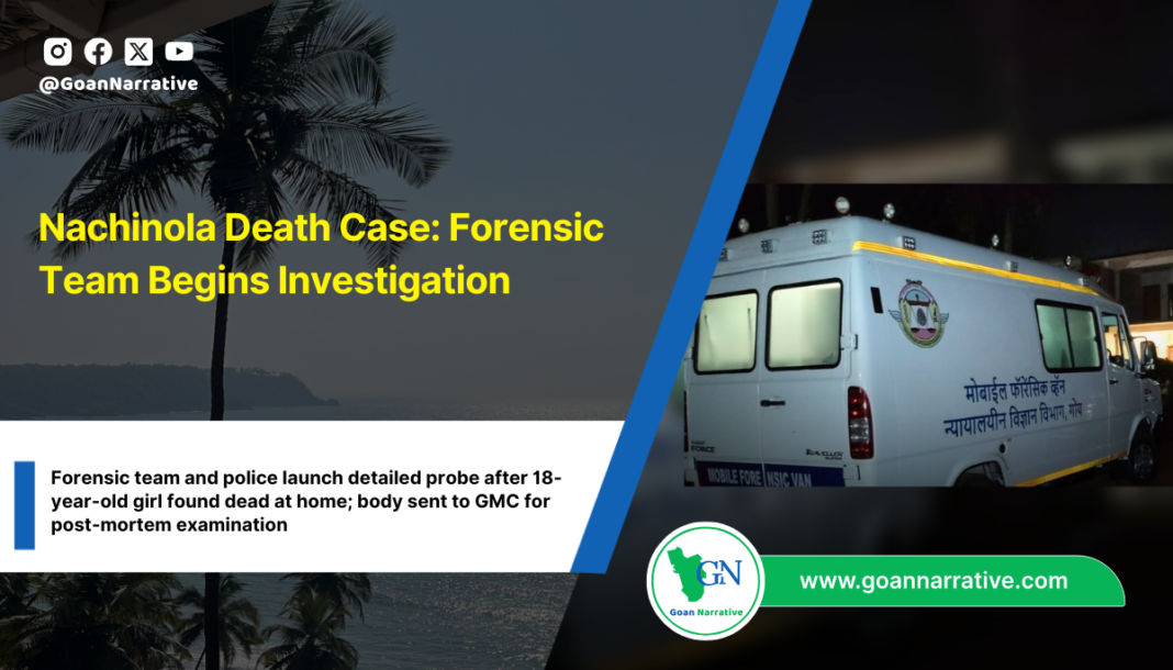 Nachinola Death Case: Forensic Team Begins Investigation