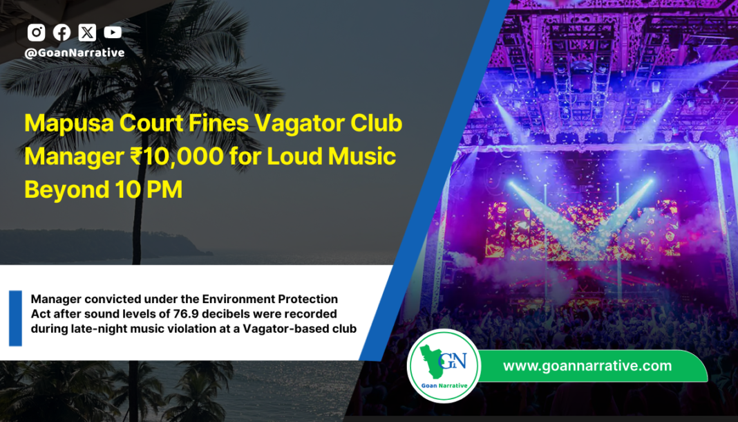 Mapusa Court Fines Vagator Club Manager ₹10,000 for Loud Music Beyond 10 PM