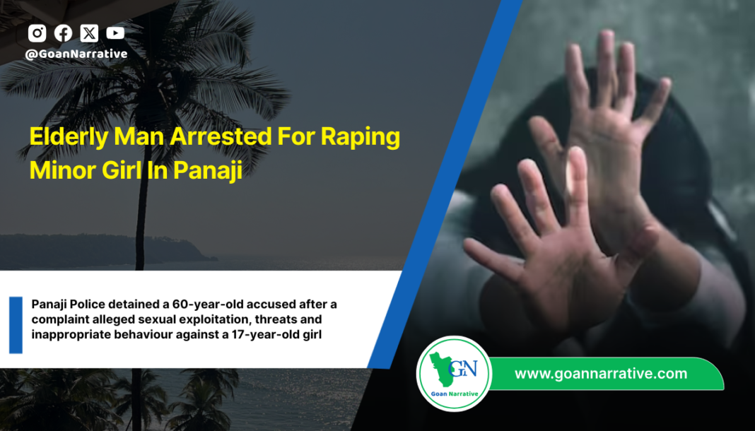 Elderly Man Arrested For Raping Minor Girl In Panaji