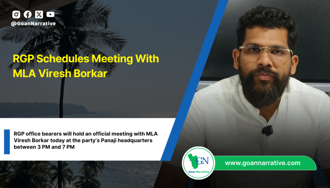 RGP Schedules Meeting With MLA Viresh Borkar