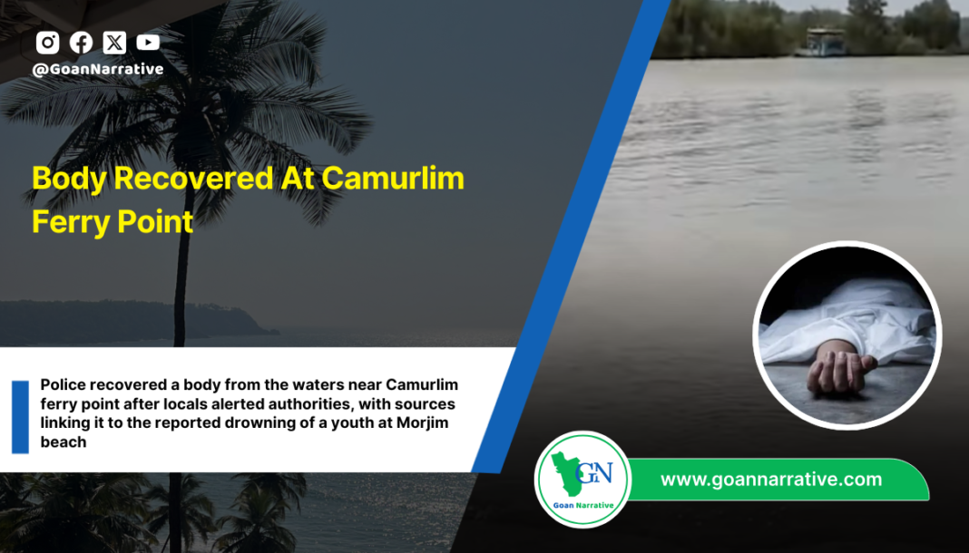 Body Recovered At Camurlim Ferry Point