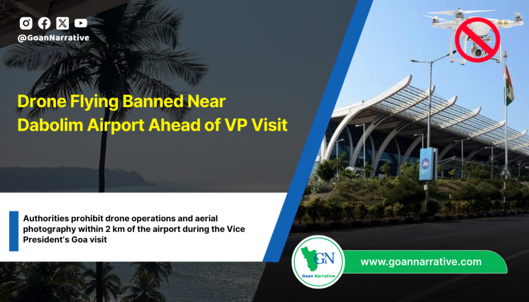 Drone Flying Banned Near Dabolim Airport Ahead of VP Visit