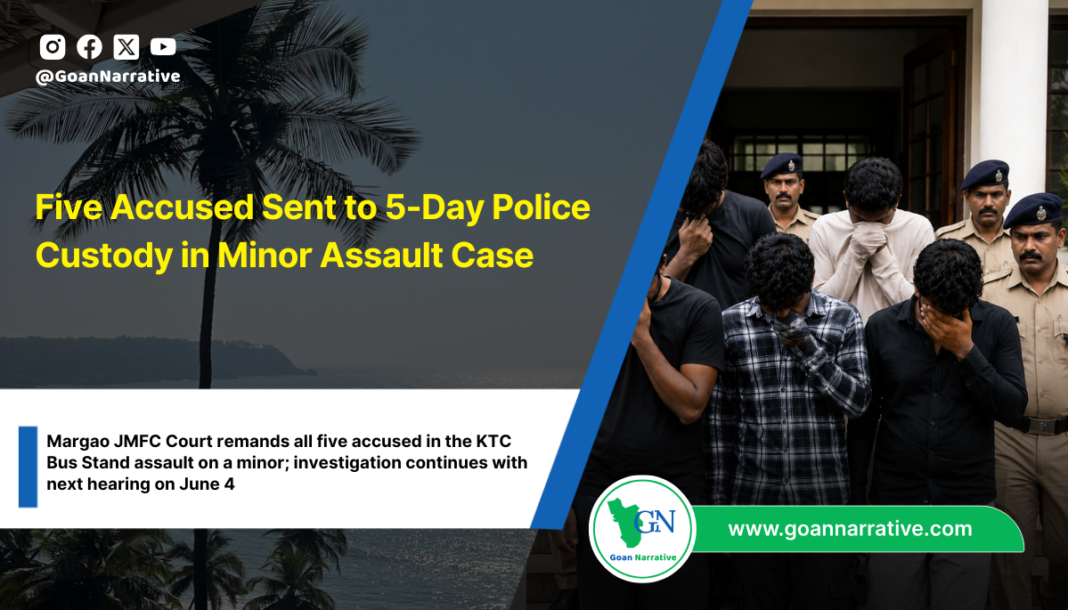 Margao JMFC Court remands all five accused in the KTC Bus Stand assault on a minor; investigation continues with next hearing on June 4