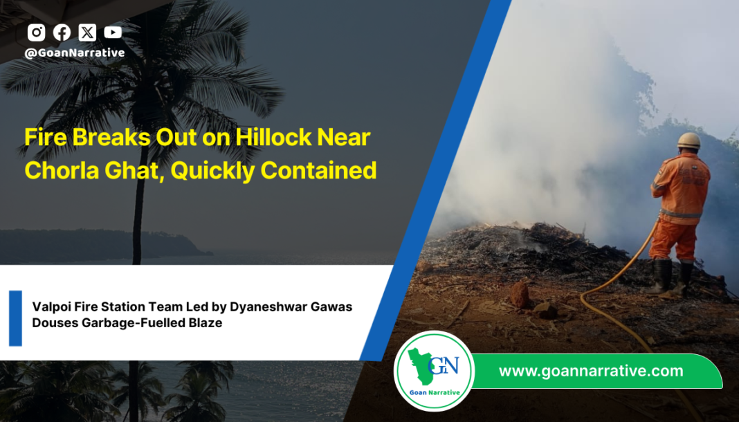 Fire Breaks Out on Hillock Near Chorla Ghat, Quickly Contained
