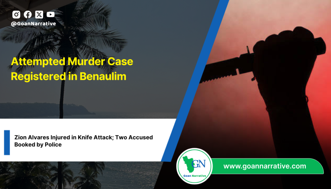 Attempted Murder Case Registered in Benaulim