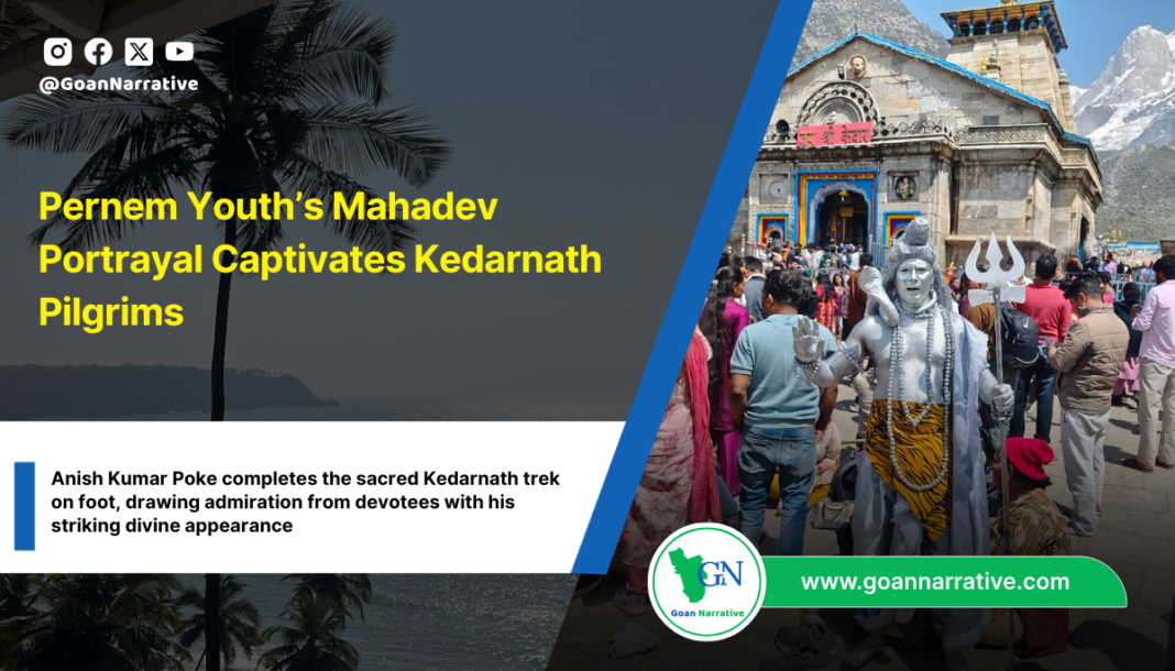 Pernem Youth’s Mahadev Portrayal Captivates Kedarnath Pilgrims
