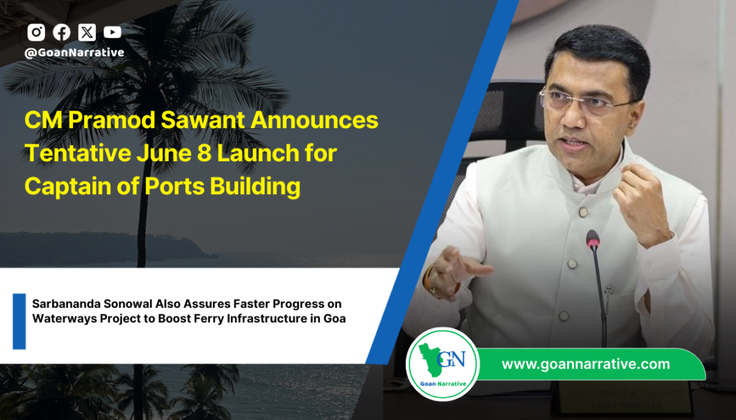CM Pramod Sawant Announces Tentative June 8 Launch for Captain of Ports Building