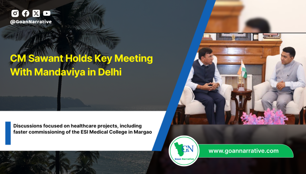 CM Sawant Holds Key Meeting With Mandaviya in Delhi