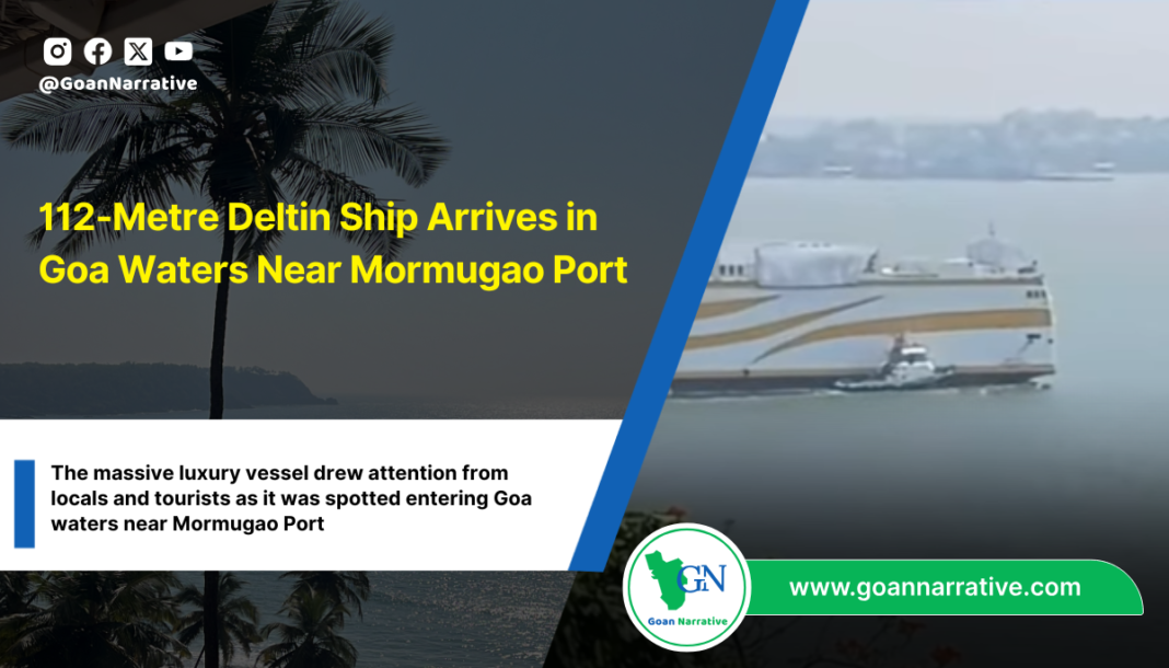112-Metre Deltin Ship Arrives in Goa Waters Near Mormugao Port