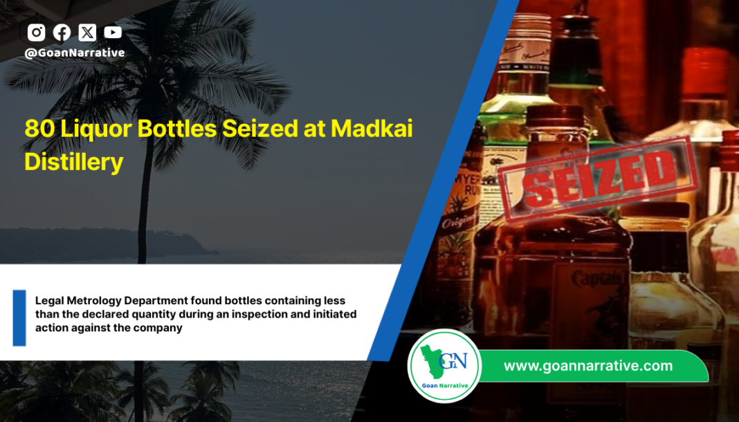 80 Liquor Bottles Seized at Madkai Distillery