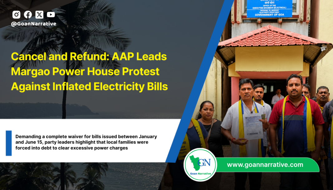 Cancel and Refund: AAP Leads Margao Power House Protest Against Inflated Electricity Bills