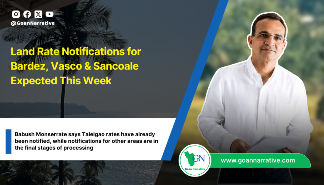 Land Rate Notifications for Bardez, Vasco & Sancoale Expected This Week