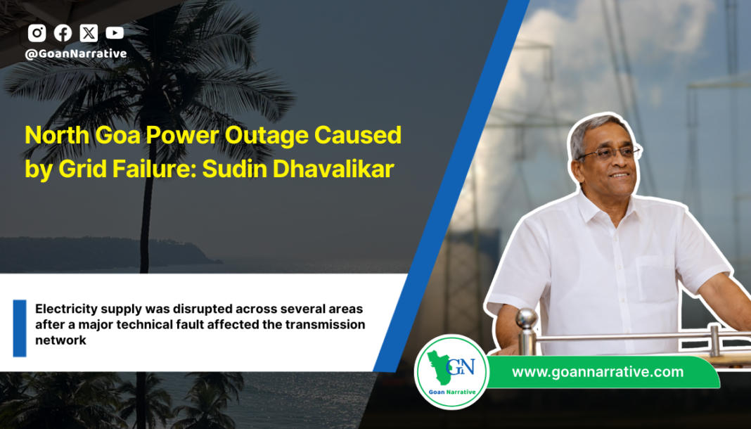 North Goa Power Outage Caused by Grid Failure: Sudin Dhavalikar