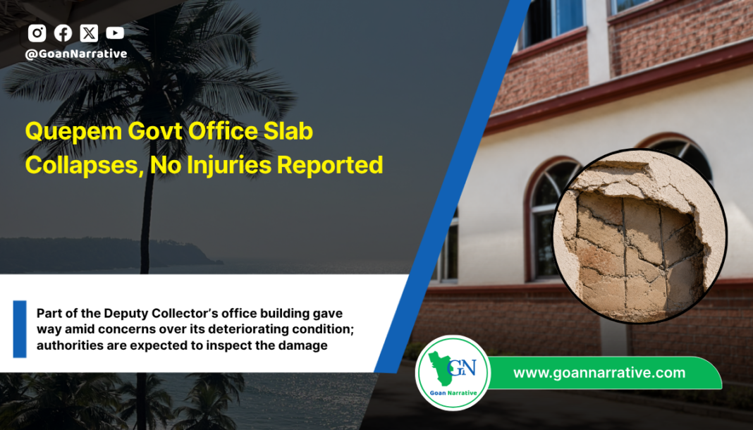 Quepem Govt Office Slab Collapses, No Injuries Reported