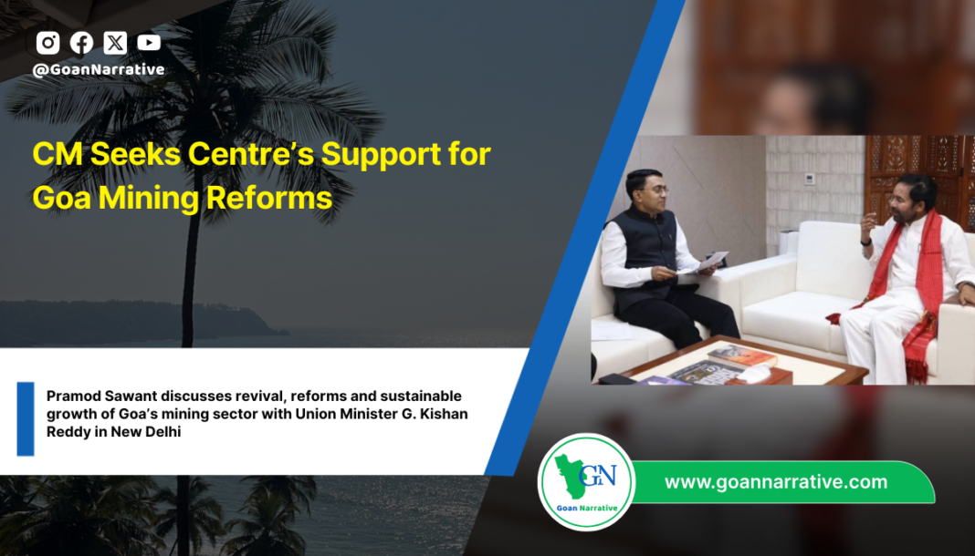 CM Seeks Centre’s Support for Goa Mining Reforms