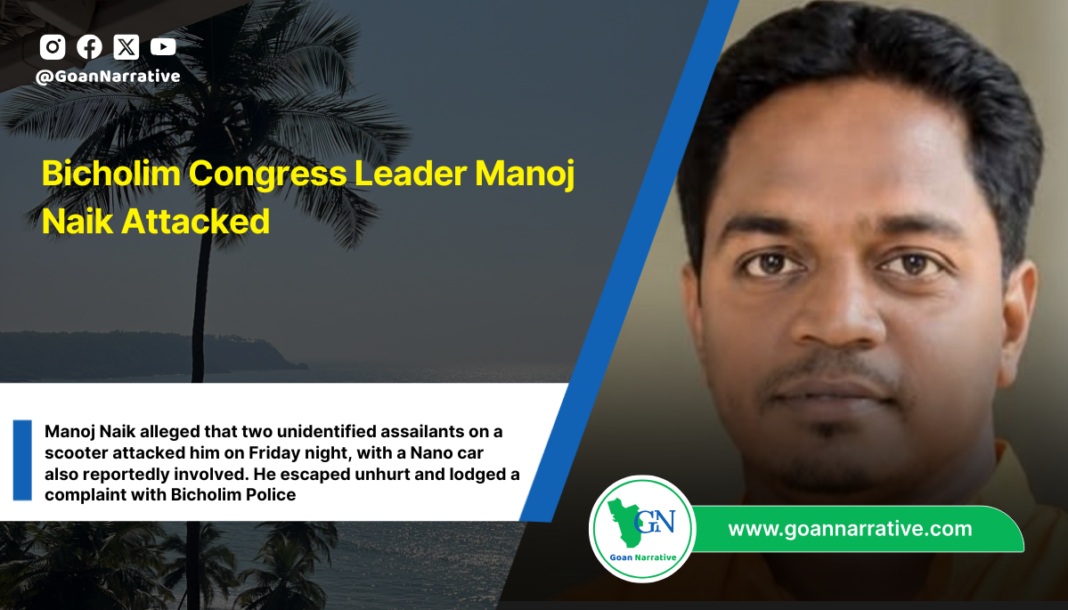 Bicholim Congress Leader Manoj Naik Attacked