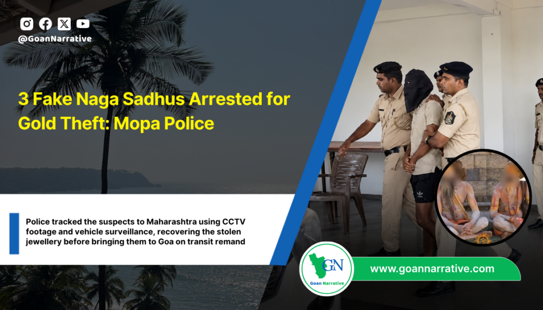 3 Fake Naga Sadhus Arrested for Gold Theft: Mopa Police