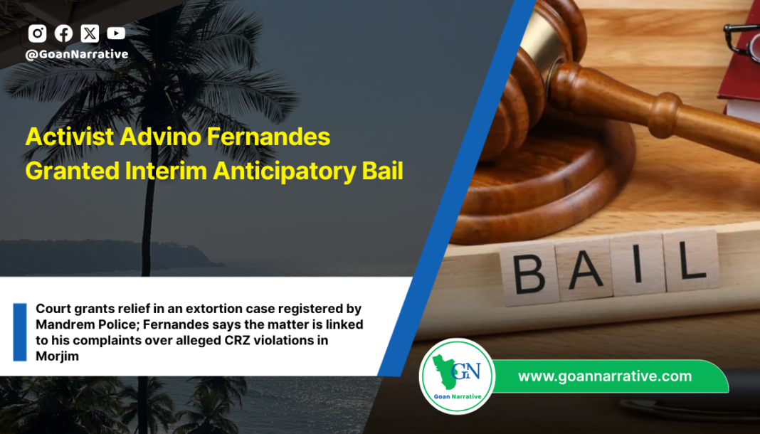 Activist Advino Fernandes Granted Interim Anticipatory Bail