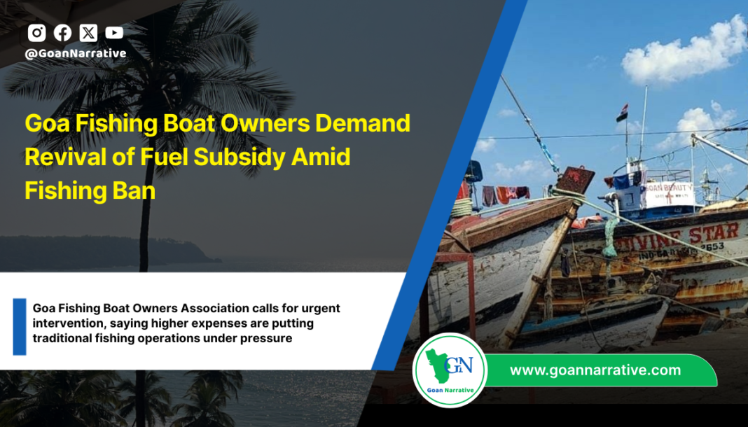Goa Fishing Boat Owners Demand Revival of Fuel Subsidy Amid Fishing Ban