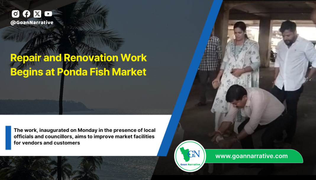 Repair and Renovation Work Begins at Ponda Fish Market