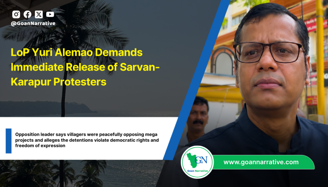 LoP Yuri Alemao Demands Immediate Release of Sarvan-Karapur Protesters